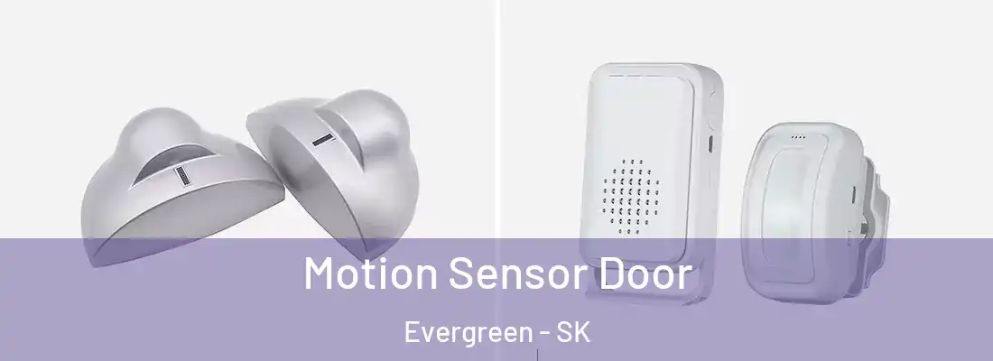  Motion Sensor Door Evergreen - SK
