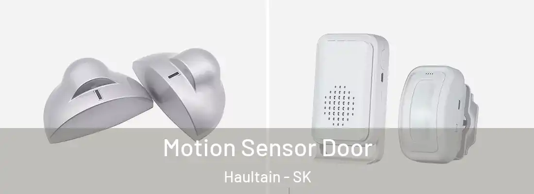  Motion Sensor Door Haultain - SK