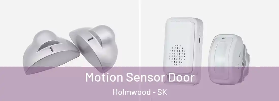  Motion Sensor Door Holmwood - SK