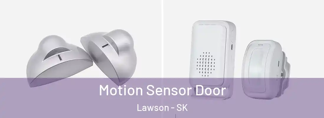  Motion Sensor Door Lawson - SK