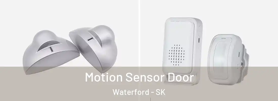  Motion Sensor Door Waterford - SK