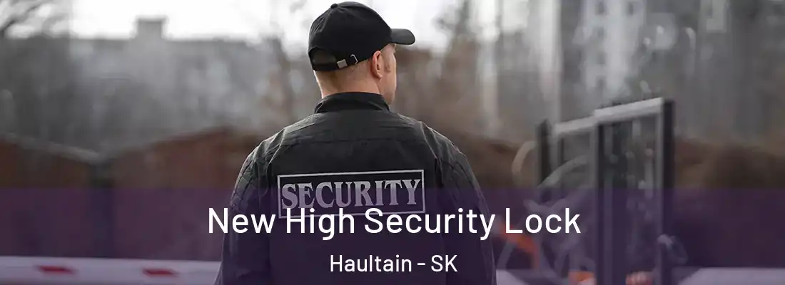  New High Security Lock Haultain - SK