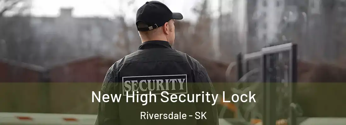  New High Security Lock Riversdale - SK