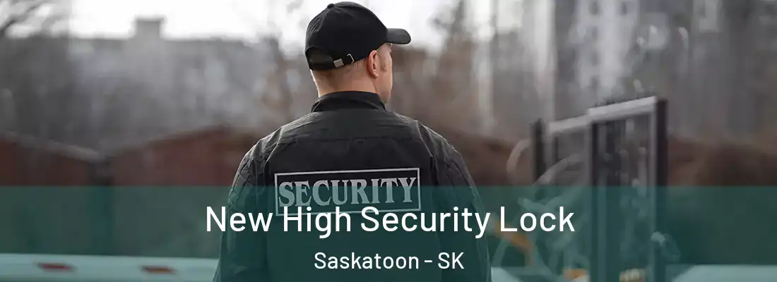  New High Security Lock Saskatoon - SK