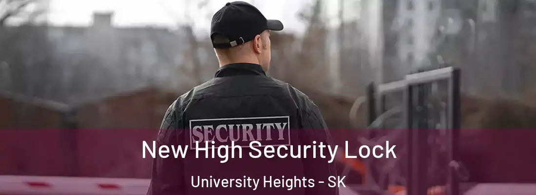  New High Security Lock University Heights - SK