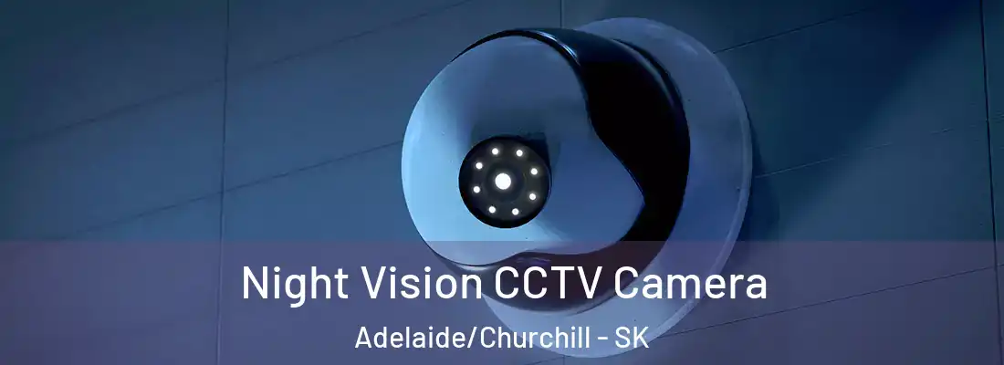  Night Vision CCTV Camera Adelaide/Churchill - SK