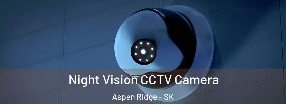  Night Vision CCTV Camera Aspen Ridge - SK