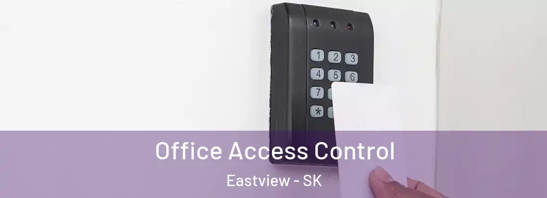  Office Access Control Eastview - SK