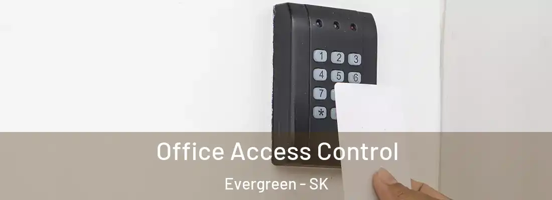  Office Access Control Evergreen - SK