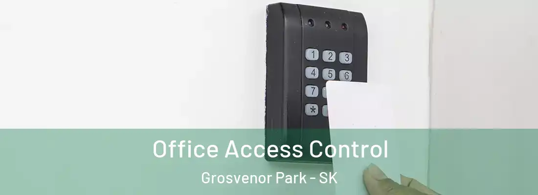  Office Access Control Grosvenor Park - SK