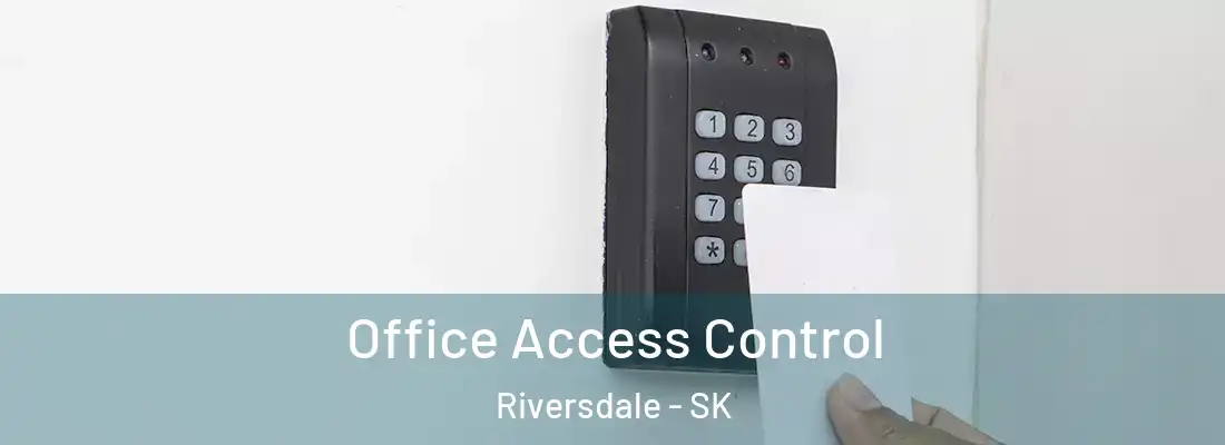  Office Access Control Riversdale - SK