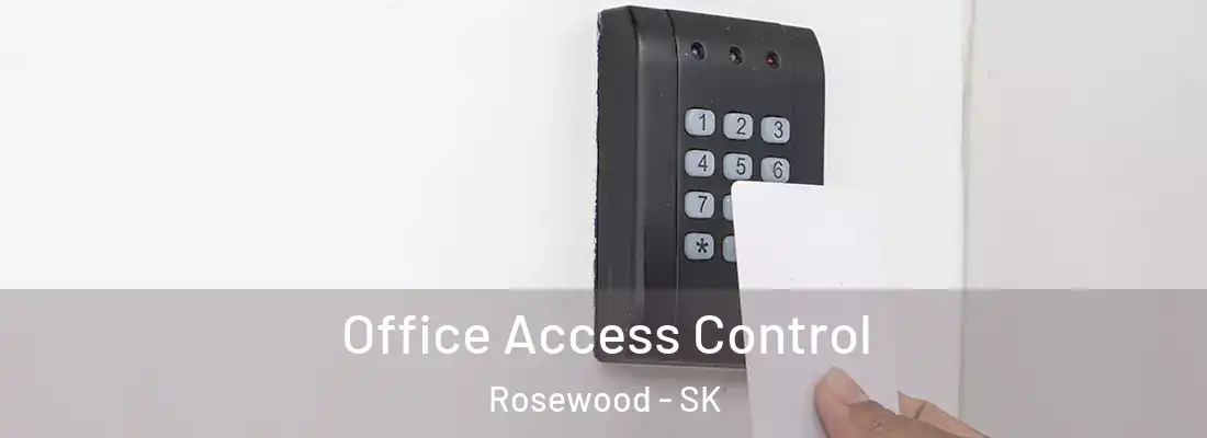  Office Access Control Rosewood - SK