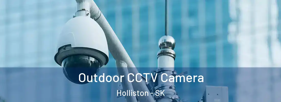  Outdoor CCTV Camera Holliston - SK