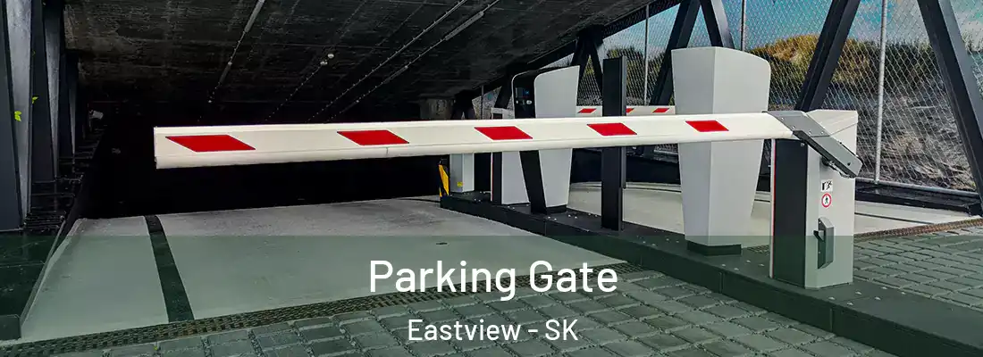  Parking Gate Eastview - SK