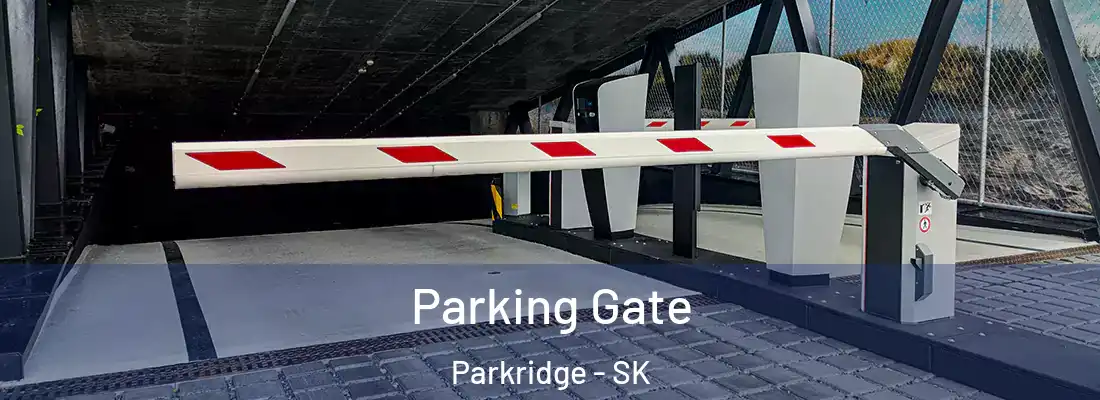  Parking Gate Parkridge - SK
