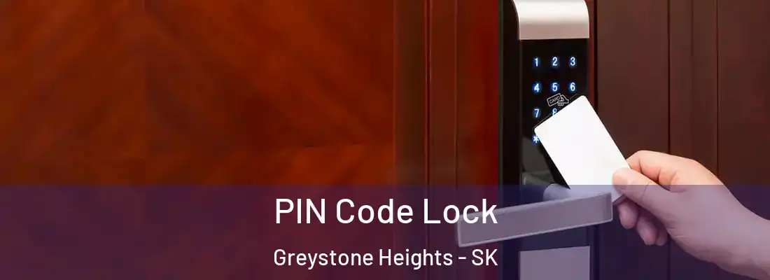  PIN Code Lock Greystone Heights - SK