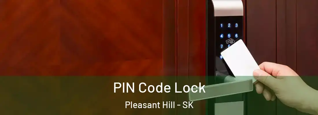  PIN Code Lock Pleasant Hill - SK