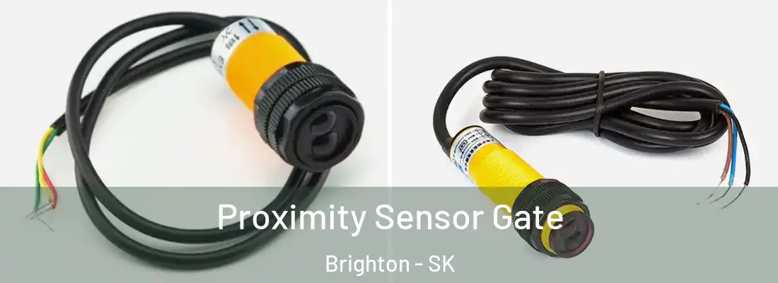  Proximity Sensor Gate Brighton - SK