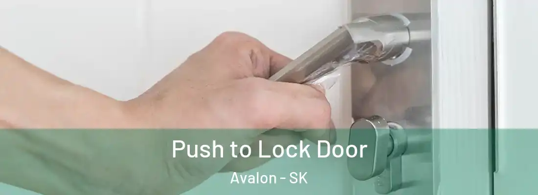  Push to Lock Door Avalon - SK
