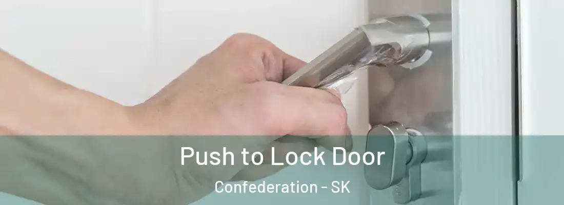  Push to Lock Door Confederation - SK