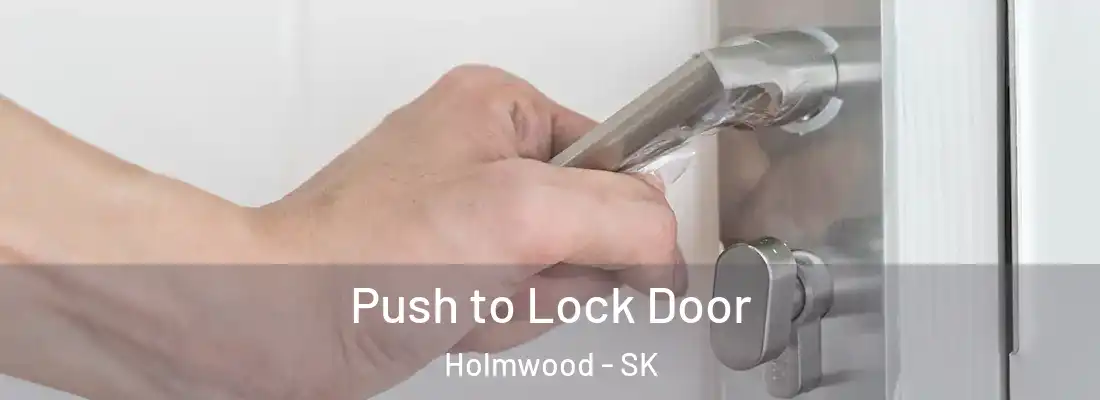  Push to Lock Door Holmwood - SK