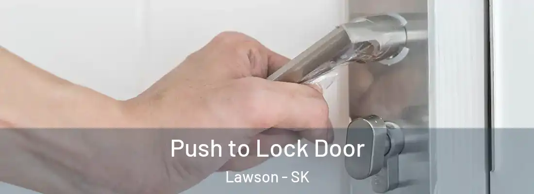  Push to Lock Door Lawson - SK