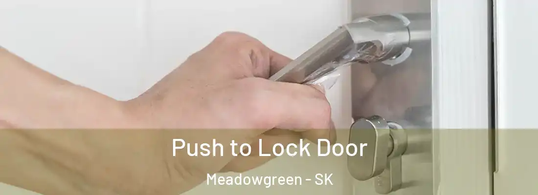  Push to Lock Door Meadowgreen - SK