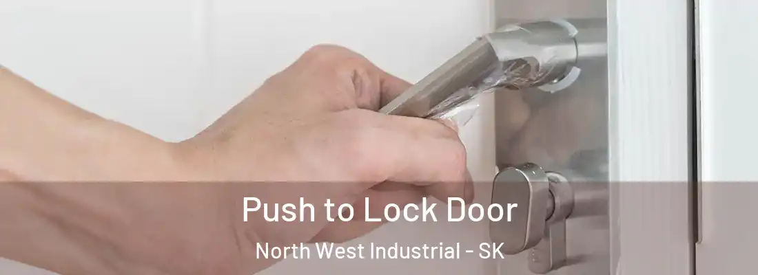  Push to Lock Door North West Industrial - SK