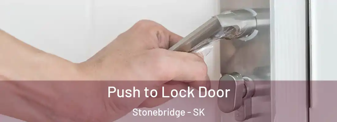  Push to Lock Door Stonebridge - SK