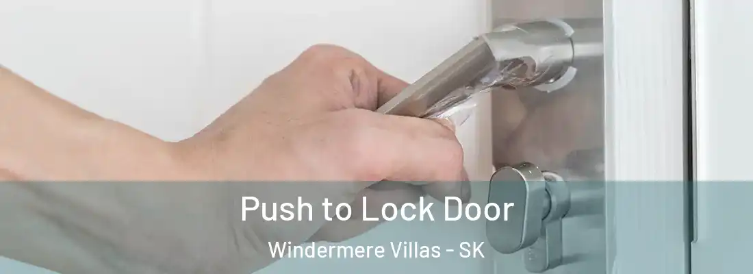  Push to Lock Door Windermere Villas - SK