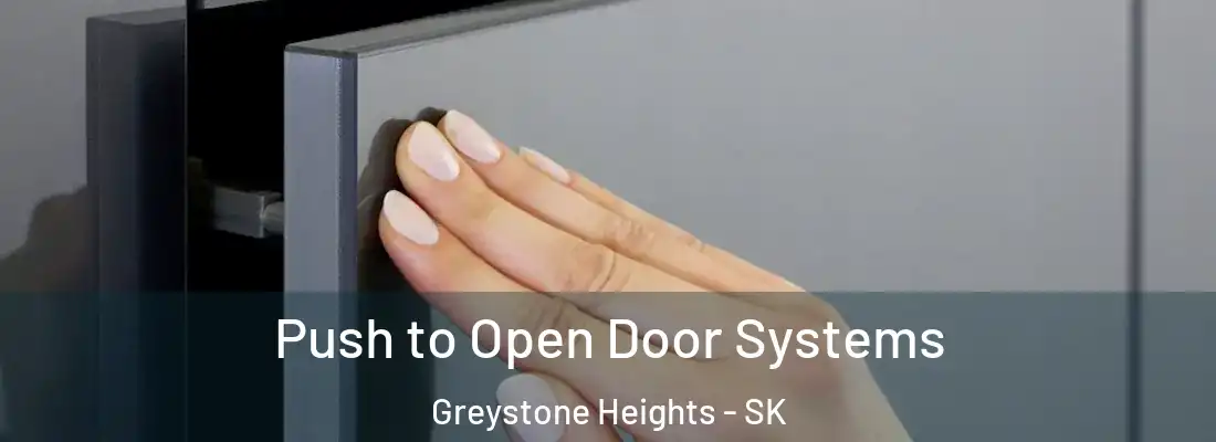  Push to Open Door Systems Greystone Heights - SK