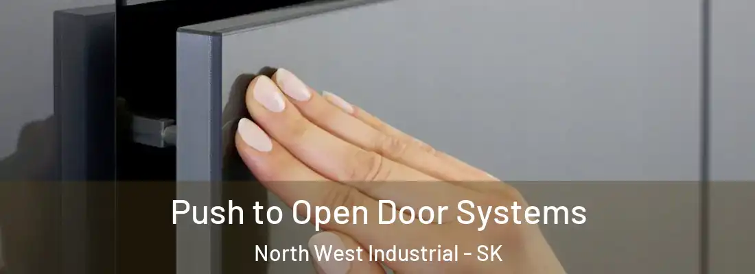  Push to Open Door Systems North West Industrial - SK