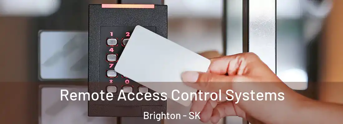  Remote Access Control Systems Brighton - SK