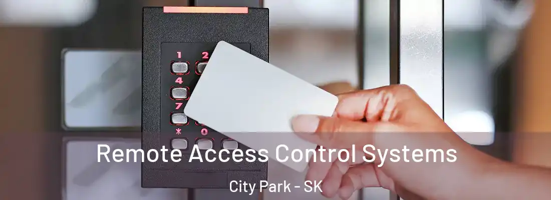  Remote Access Control Systems City Park - SK