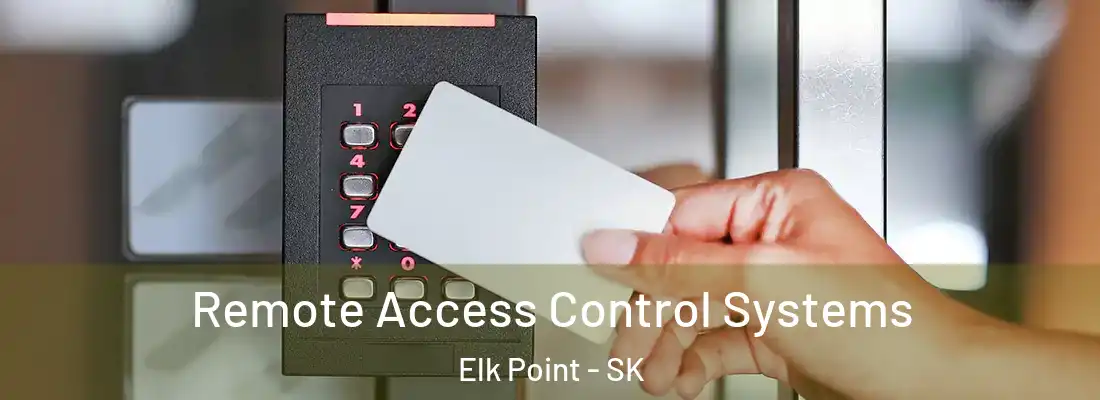  Remote Access Control Systems Elk Point - SK
