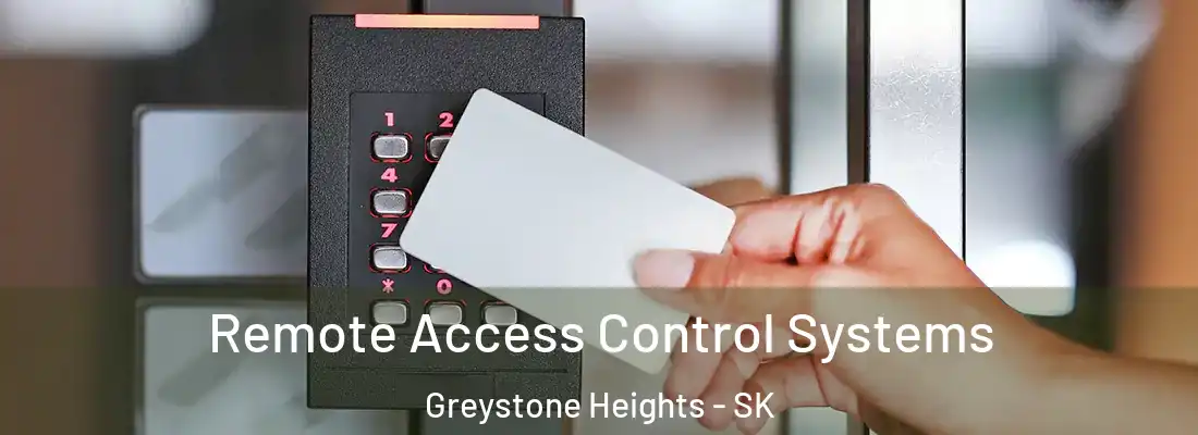  Remote Access Control Systems Greystone Heights - SK