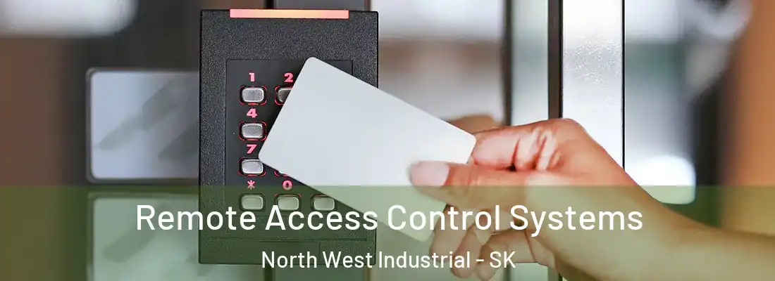  Remote Access Control Systems North West Industrial - SK