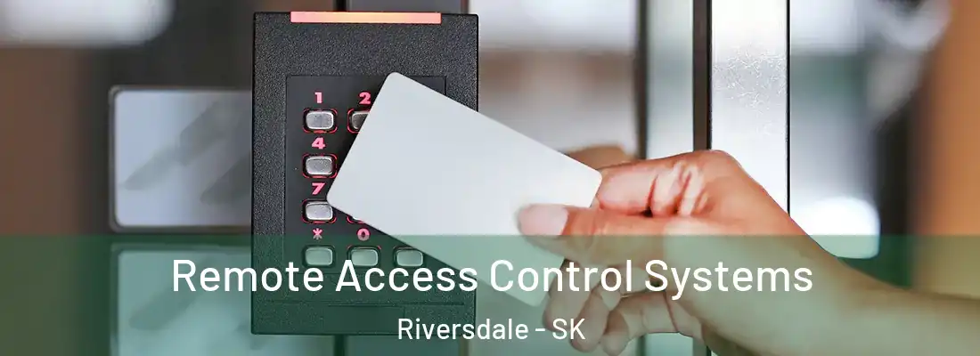  Remote Access Control Systems Riversdale - SK