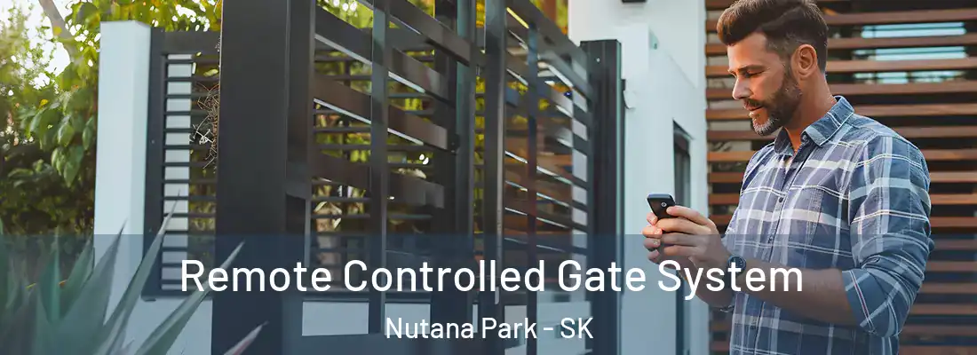 Remote Controlled Gate System Nutana Park - SK