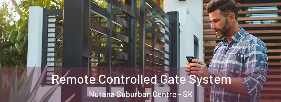  Remote Controlled Gate System Nutana Suburban Centre - SK