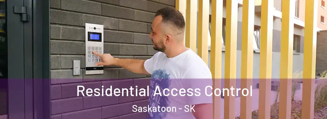  Residential Access Control Saskatoon - SK