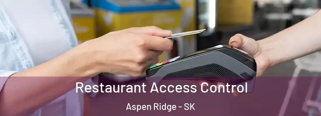  Restaurant Access Control Aspen Ridge - SK