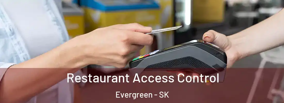  Restaurant Access Control Evergreen - SK