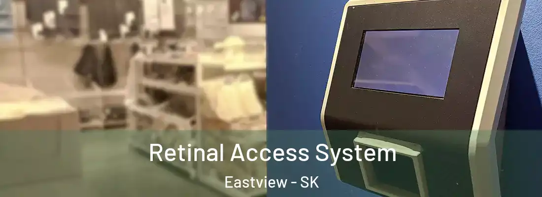  Retinal Access System Eastview - SK