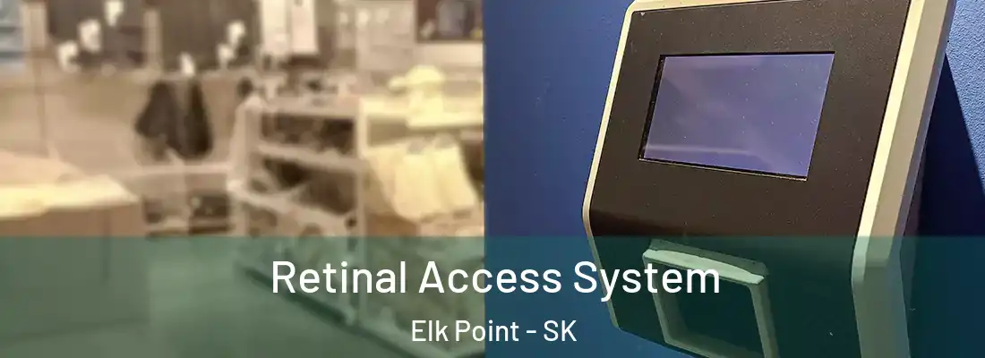  Retinal Access System Elk Point - SK