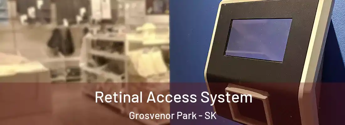  Retinal Access System Grosvenor Park - SK