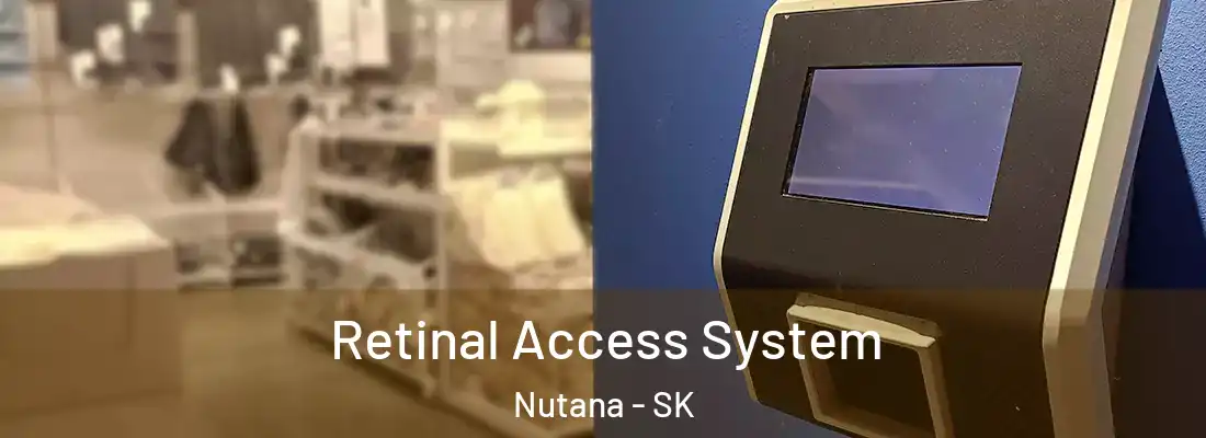  Retinal Access System Nutana - SK