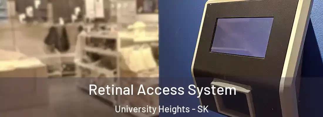  Retinal Access System University Heights - SK