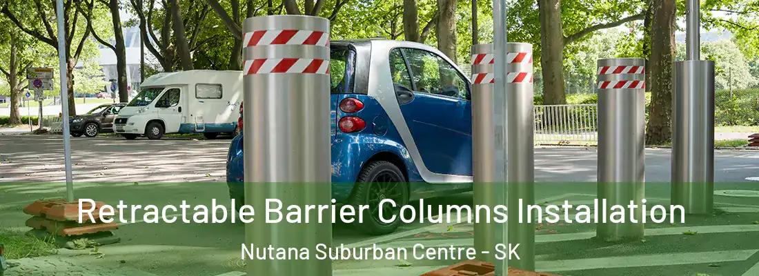  Retractable Barrier Columns Installation Nutana Suburban Centre - SK