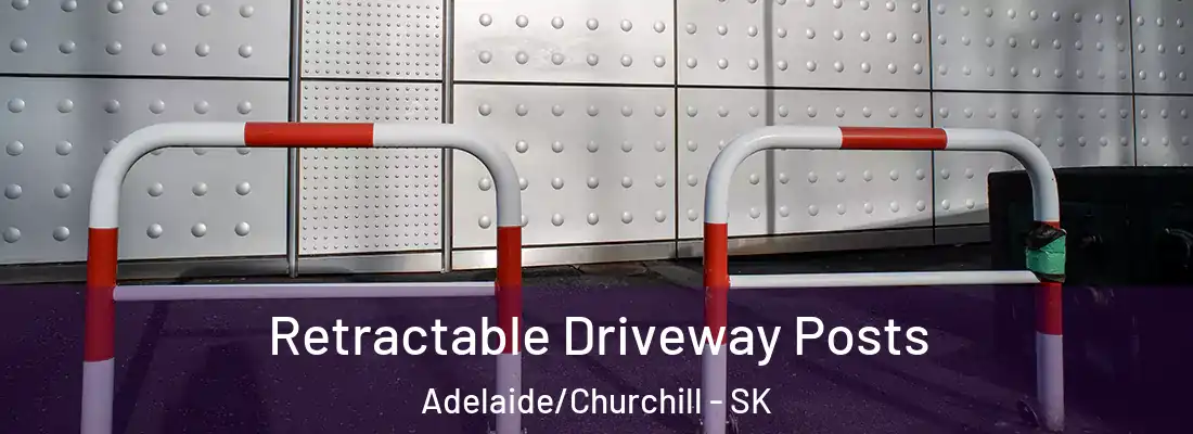  Retractable Driveway Posts Adelaide/Churchill - SK